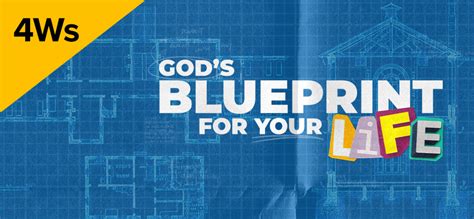 4ws – God’s Blueprint For Your Life .